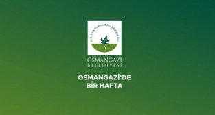 Osmangazi'de bir hafta