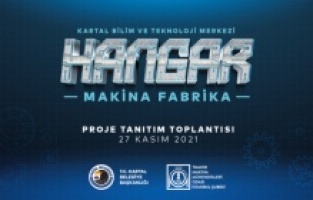 Kartal Bilim ve Teknoloji Hangarı hayata geçiyor